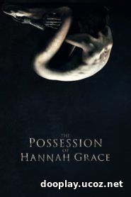 Watch Streaming Movie The Possession of Hannah Grace 2018